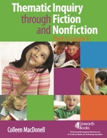Thematic Inquiry Through Fiction and Non-Fiction - Prek to Grade 6 1586833502 Book Cover