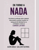 En torno a Nada: Una lectura profunda sobre soledad, desencanto, juventud, familia y la búsqueda de identidad en la inolvidable novela de Carmen Laforet (Spanish Edition) B0HGF6L85X Book Cover