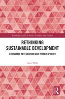Rethinking Sustainable Development: Economic Integration and Public Policy (Routledge Studies in Public Economics and Finance) 0367433419 Book Cover