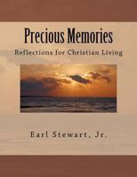 Precious Memories: Reflections for Christian Living 1477520546 Book Cover
