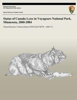 Status of Canada Lynx in Voyageurs National Park, Minnesota, 2000-2004 1492805254 Book Cover