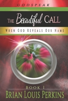 The Beautiful Call : When God Reveals Our Name 1734875429 Book Cover