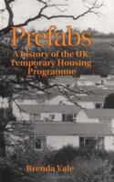 Prefabs: A History of the UK Temporary Housing Programme 0419188002 Book Cover