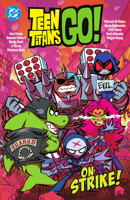Teen Titans Go! …On Strike! 1799505928 Book Cover