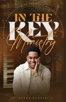 In The Key Of Ministry: A Servant Perspective on the Music Mandate in the Church B0H1LRTWW5 Book Cover
