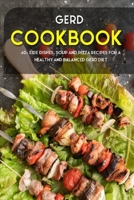 GERD COOKBOOK: 40+ Side Dishes, Soup and Pizza recipes for a healthy and balanced GERD diet B08W7SH5FV Book Cover