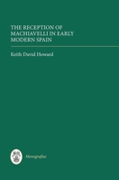 The Reception of Machiavelli in Early Modern Spain 1855662825 Book Cover