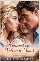 Renacer para Volver a Amar (Spanish Edition) B0GY23DCVP Book Cover