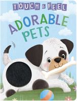 Adorable Pets: A Touch and Feel Book - Children's Board Book - Educational 1951356659 Book Cover