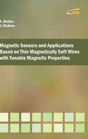 Magnetic Sensors and Applications Based on Thin Magnetically Soft Wires with Tunable Magnetic Properties 8461710878 Book Cover