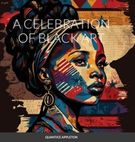 A Celebration of Black Art 1312540990 Book Cover