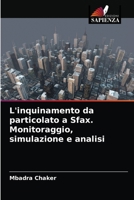 L'inquinamento da particolato a Sfax. Monitoraggio, simulazione e analisi 6203640336 Book Cover