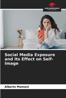 Social Media Exposure and Its Effect on Self-Image 6630298918 Book Cover