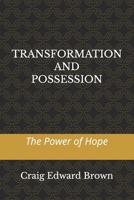 Transformation and Possession: The Power of Hope B0GS99P974 Book Cover