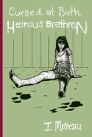 Cursed at Birth: Heinous Brethren 1530328322 Book Cover