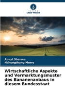 Wirtschaftliche Aspekte und Vermarktungsmuster des Bananenanbaus in diesem Bundesstaat 6206253392 Book Cover