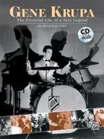 Gene Krupa: The Pictorial Life of a Jazz Legend 0739038583 Book Cover