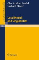 Local Moduli and Singularities (Lecture Notes in Mathematics) B01E60LOHC Book Cover