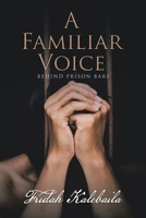 A Familiar Voice: Behind Prison Bars B0CRZ9HSZJ Book Cover