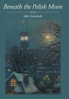 Beneath the Polish Moon 1665714581 Book Cover