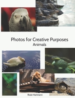 Photos For Creative Purposes: Animals 1948326108 Book Cover