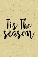 Tis The Season: Notebook Journal Composition Blank Lined Diary Notepad 120 Pages Paperback Golden Wall Holidays 1706197985 Book Cover