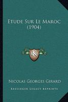 Etude Sur Le Maroc (1904) 1120428343 Book Cover