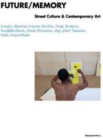 Future/Memory: Street Culture & Contemporary Art 918563963X Book Cover