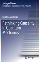 Rethinking Causality in Quantum Mechanics 3030319296 Book Cover
