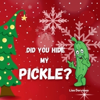 Did you hide my pickle? B0FWBC4LYH Book Cover
