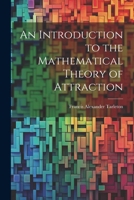 An Introduction to the Mathematical Theory of Attraction 1022542583 Book Cover