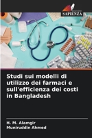 Studi sui modelli di utilizzo dei farmaci e sull'efficienza dei costi in Bangladesh (Italian Edition) 6209544401 Book Cover