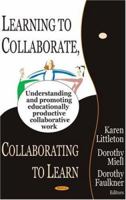 Learning to Collaborate, Collaborating to Learn 1590339525 Book Cover