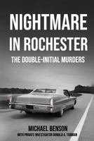 Nightmare in Rochester: The Double-Initial Murders 1790168090 Book Cover