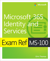 Exam Ref Ms-100 Microsoft 365 Identity and Services 0135565731 Book Cover