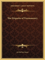 The Etiquette of Freemasonry 1169755755 Book Cover