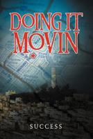 Doing It Movin 146703343X Book Cover