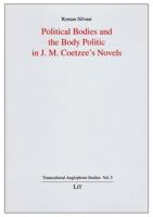 Political Bodies and the Body Politic in J. M. Coetzee's Novels 364380105X Book Cover