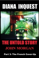 Diana Inquest: The French Cover-Up 1450565948 Book Cover