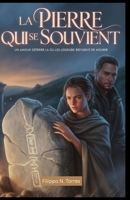 La pierre qui se souvient: Un amour déterré là où les légendes refusent de mourir (French Edition) B0GHRBHBQV Book Cover