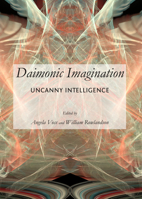 Daimonic Imagination: Uncanny Intelligence 1443847267 Book Cover