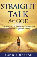 Straight Talk from God : Daily Guidance to Encourage, Empower and Transform Your Spiritual Journey 1734077204 Book Cover