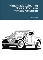 Handmade Colouring Books - Focus on Vintage American 1716341779 Book Cover