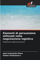 Elementi di persuasione utilizzati nella negoziazione logistica 6205756544 Book Cover