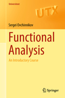 Functional Analysis: An Introductory Course 3319915118 Book Cover