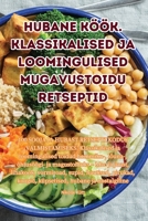 Hubane köök. Klassikalised ja loomingulised mugavustoidu retseptid 183551393X Book Cover