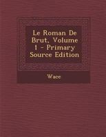 Le Roman De Brut V1 (1836) 1016441037 Book Cover