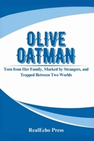 OLIVE OATMAN: The Girl Who Returned With a Blue Tattoo: Torn from Her Family, Marked by Strangers, and Trapped Between Two Worlds B0F9Q11XVG Book Cover