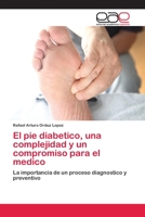 El pie diabetico, una complejidad y un compromiso para el medico 6202160519 Book Cover