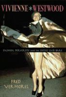 Vivienne Westwood: Fashion, Perversity, and the Sixties Laid Bare 0747530769 Book Cover